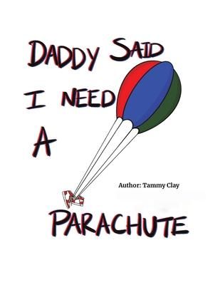 Produktbild: Daddy Said I Need a Parachute