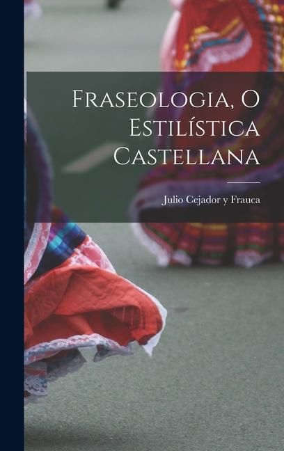 Produktbild: Fraseologia, o estil&iacute;stica castellana