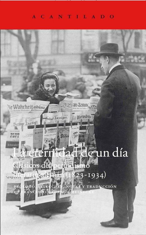 Produktbild: La eternidad de un d&iacute;a : cl&aacute;sicos del periodismo literario alem&aacute;n, 1823-1934