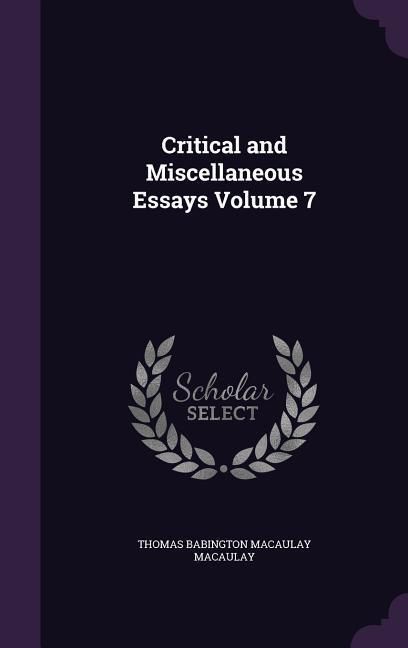 Produktbild: Critical and Miscellaneous Essays Volume 7