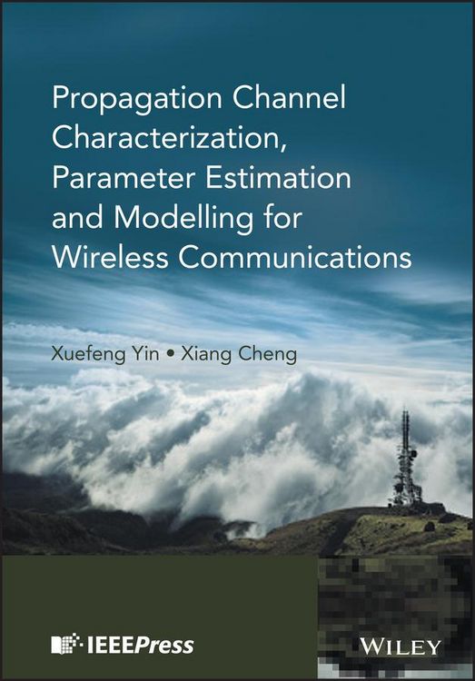 Produktbild: Propagation Channel Characterization, Parameter Estimation, and Modeling for Wireless Communications