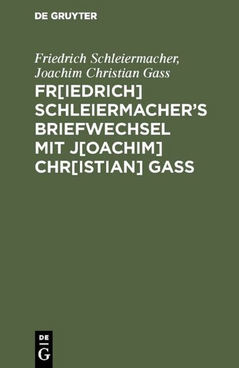 Produktbild: Fr[iedrich] Schleiermacherʹs Briefwechsel mit J[oachim] Chr[istian] Ga&szlig;
