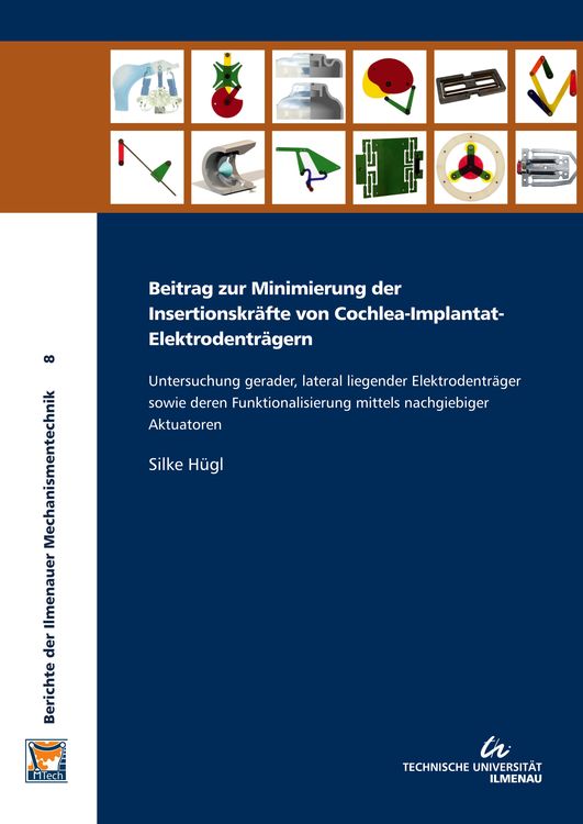 Produktbild: Beitrag zur Minimierung der Insertionskr&auml;fte von Cochlea-Implantat-Elektrodentr&auml;gern