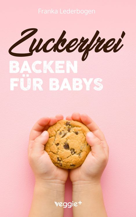 Produktbild: Zuckerfrei Backen f&uuml;r Babys