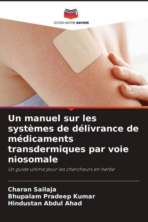Produktbild: Un manuel sur les syst&egrave;mes de d&eacute;livrance de m&eacute;dicaments transdermiques par voie niosomale