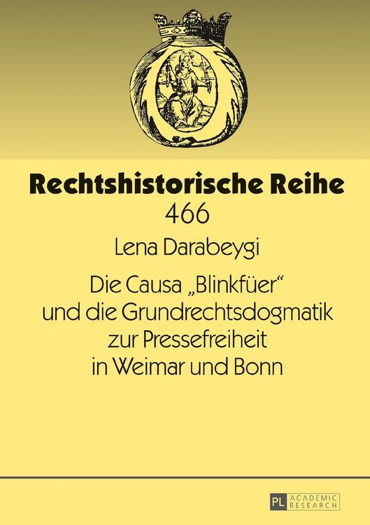 Produktbild: Die Causa &laquo;Blinkf&uuml;er&raquo; und die Grundrechtsdogmatik zur Pressefreiheit in Weimar und Bonn