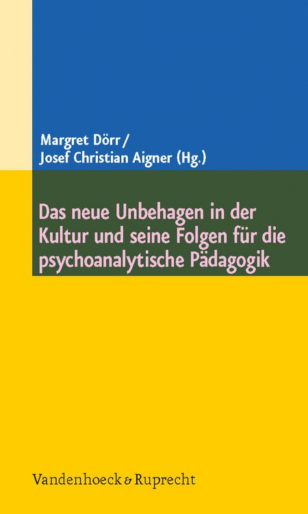 Produktbild: Das neue Unbehagen in der Kultur und seine Folgen f&uuml;r die psychoanalytische P&auml;dagogik