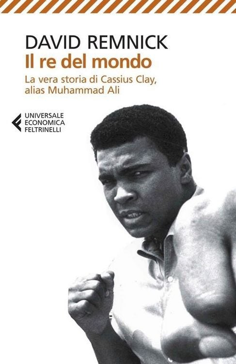 Produktbild: Il re del mondo. La vera storia di Cassius Clay, alias Muhammad Ali