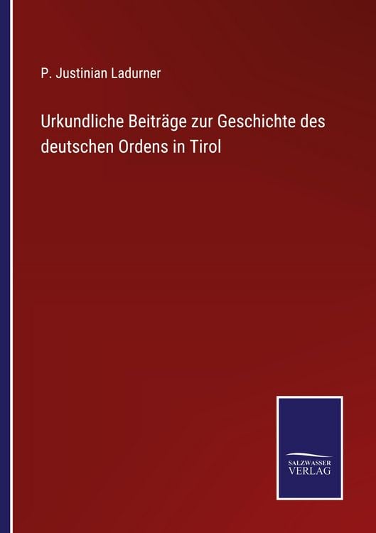 Produktbild: Urkundliche Beitr&auml;ge zur Geschichte des deutschen Ordens in Tirol