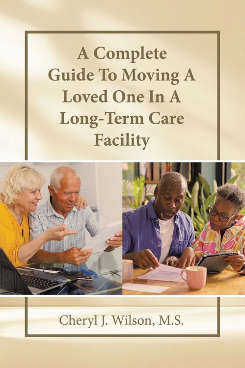 Produktbild: A Complete Guide To Moving A Loved One In A Long-Term Care Facility