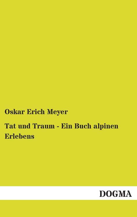 Produktbild: Tat und Traum - Ein Buch alpinen Erlebens