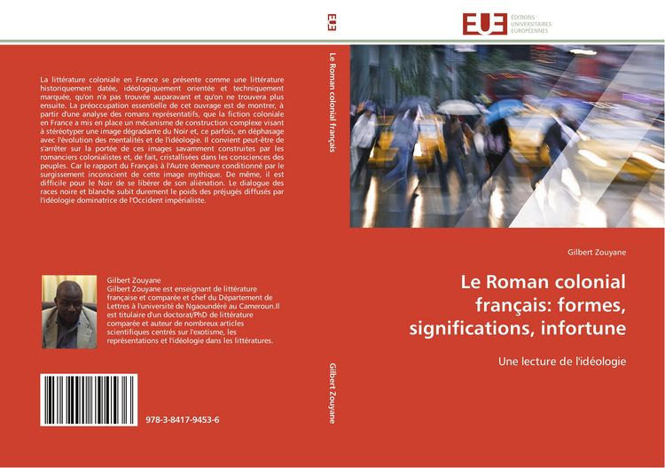 Produktbild: Le Roman colonial fran&ccedil;ais: formes, significations, infortune