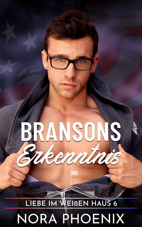 Bransons Erkenntnis (Liebe im Weißen Haus, #6)