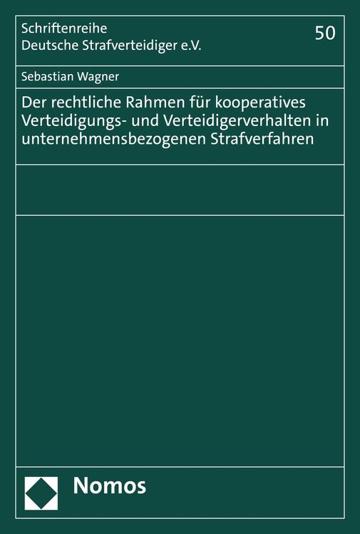 Produktbild: Der rechtliche Rahmen f&uuml;r kooperatives Verteidigungs- und Verteidigerverhalten in unternehmensbezogenen Strafverfahren