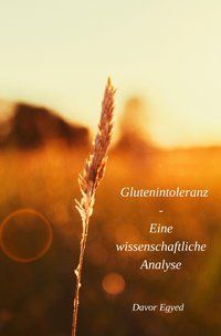 Produktbild: Glutenintoleranz - Eine wissenschaftliche Analyse