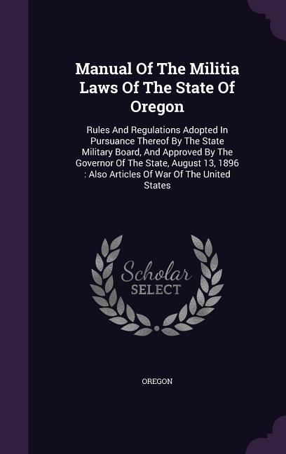 Produktbild: Manual Of The Militia Laws Of The State Of Oregon