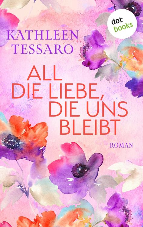 Produktbild: All die Liebe, die uns bleibt - oder: F&uuml;r immer dein