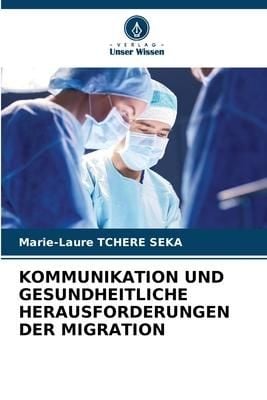 Produktbild: Kommunikation und Gesundheitliche Herausforderungen der Migration