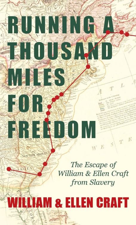 Produktbild: Running a Thousand Miles for Freedom - The Escape of William and Ellen Craft from Slavery;With an Introductory Chapter by Frederick Douglass