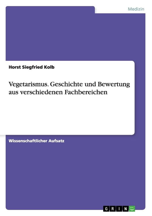Produktbild: Vegetarismus. Geschichte und Bewertung aus verschiedenen Fachbereichen