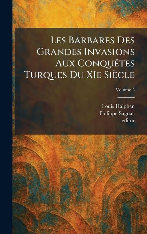 Produktbild: Les Barbares Des Grandes Invasions Aux Conqu&Atilde;ates Turques Du XIe Si&egrave;cle