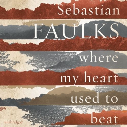 Produktbild: Faulks, S: Where My Heart Used to Beat