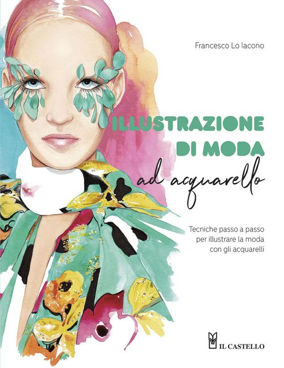 Produktbild: Illustrazione di moda ad acquarello. Tecniche passo passo per illustrare la moda con gli acquarelli