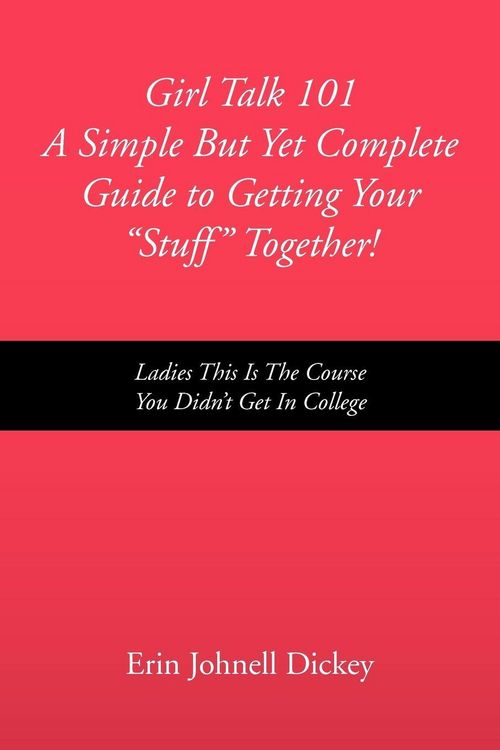 Produktbild: Girl Talk 101 a Simple But Yet Complete Guide to Getting Your ''Stuff'' Together!