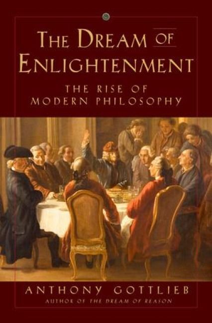 Produktbild: The Dream of Enlightenment: The Rise of Modern Philosophy