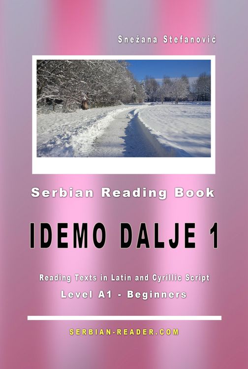 Serbian Reading Book "Idemo dalje 1": Reading Texts in Latin and Cyrillic Script for Level A1 - Beginners