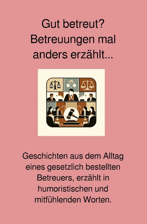 Produktbild: Gut betreut? Betreuungen mal anders erz&auml;hlt...