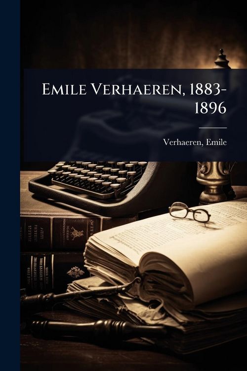 Produktbild: Emile Verhaeren, 1883-1896