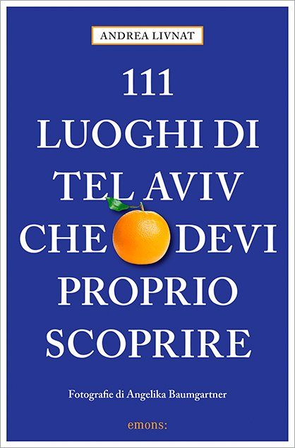 Produktbild: 111 luoghi di Tel Aviv che devi proprio scoprire