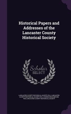 Produktbild: Historical Papers and Addresses of the Lancaster County Historical Society