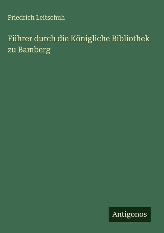 Produktbild: F&uuml;hrer durch die K&ouml;nigliche Bibliothek zu Bamberg