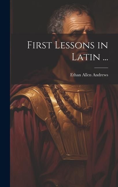 Produktbild: First Lessons in Latin ...