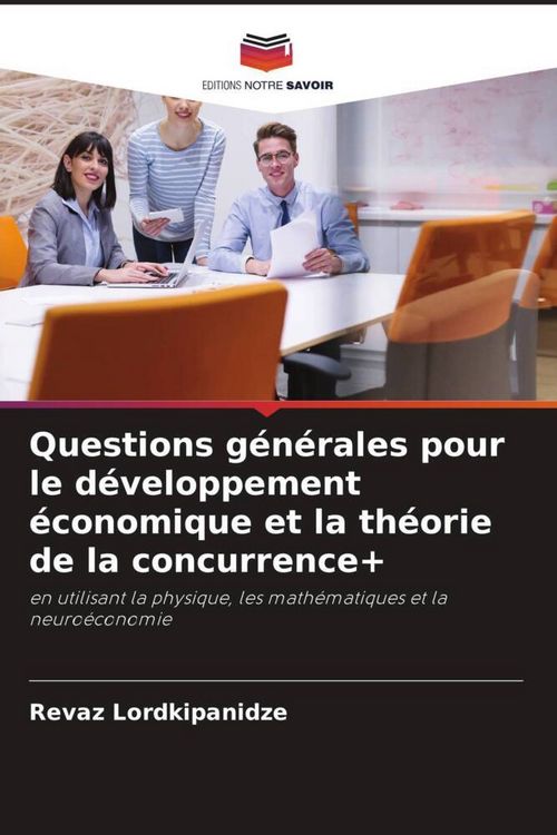 Produktbild: Questions g&eacute;n&eacute;rales pour le d&eacute;veloppement &eacute;conomique et la th&eacute;orie de la concurrence+