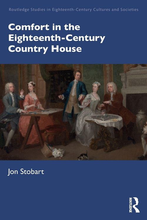 Produktbild: Comfort in the Eighteenth-Century Country House