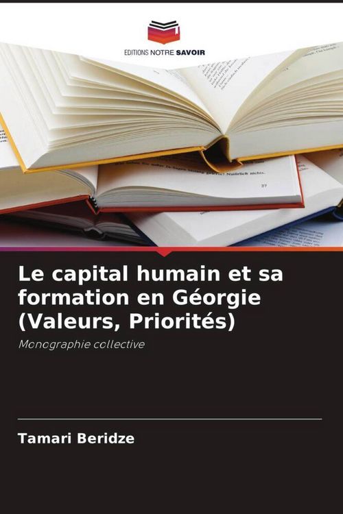 Produktbild: Le capital humain et sa formation en G&eacute;orgie (Valeurs, Priorit&eacute;s)