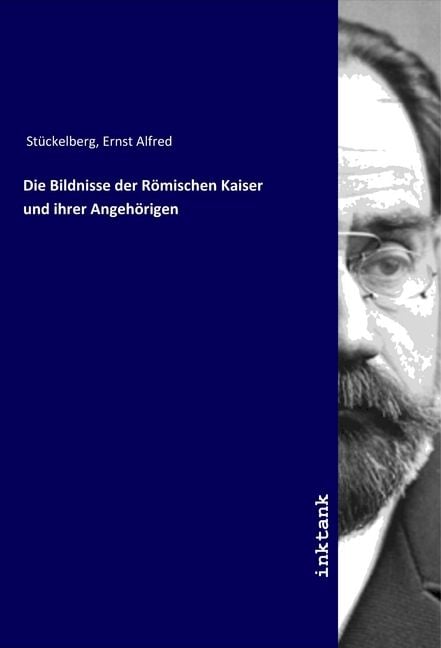 Produktbild: Die Bildnisse der R&ouml;mischen Kaiser und ihrer Angeh&ouml;rigen