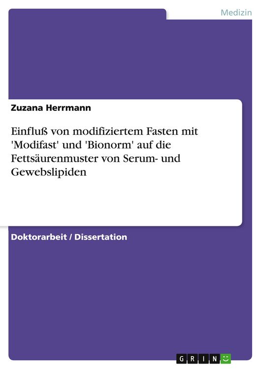 Produktbild: Einflu&szlig; von modifiziertem Fasten mit 'Modifast' und 'Bionorm' auf die Fetts&auml;urenmuster von Serum- und Gewebslipiden