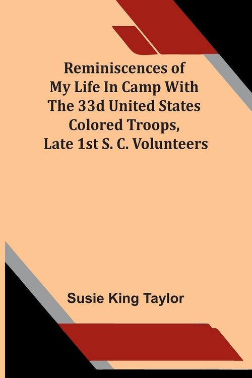 Produktbild: Reminiscences Of My Life In Camp With The 33D United States Colored Troops, Late 1St S. C. Volunteers