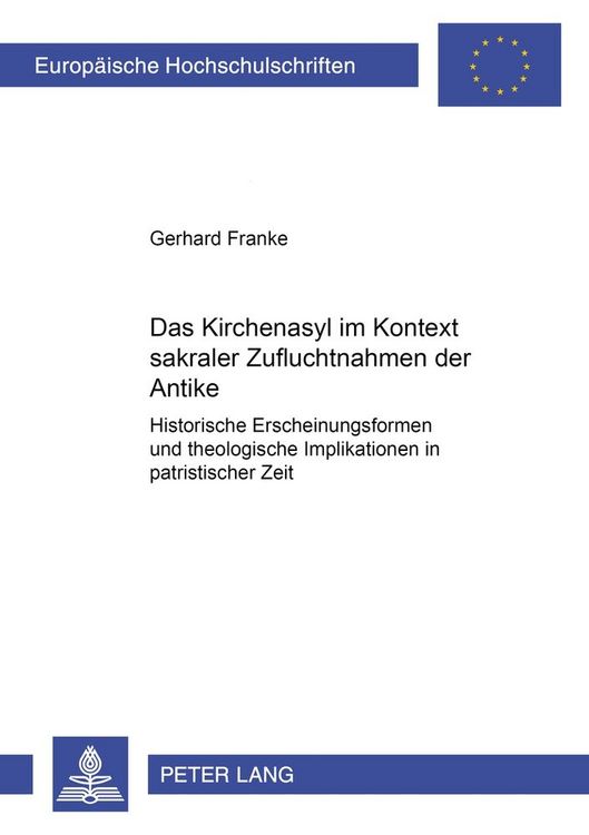 Produktbild: Das Kirchenasyl im Kontext sakraler Zufluchtnahmen der Antike