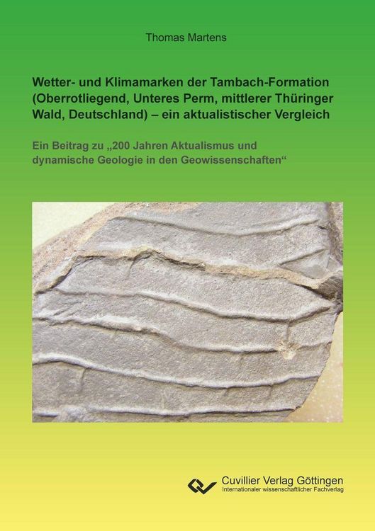 Produktbild: Wetter- und Klimamarken der Tambach-Formation (Oberrotliegend, Unteres Perm, mittlerer Th&uuml;ringer Wald, Deutschland) &ndash; ein aktualistischer Vergleich