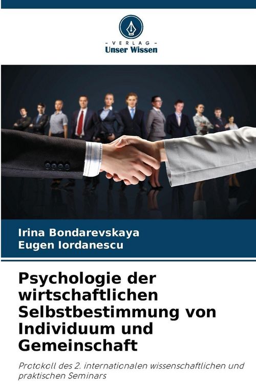 Produktbild: Psychologie der wirtschaftlichen Selbstbestimmung von Individuum und Gemeinschaft