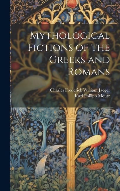 Produktbild: Mythological Fictions of the Greeks and Romans