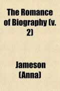 Produktbild: The Romance of Biography (Volume 2); Or, Memoirs of Women Loved and Celebrated by Poets, from the Days of the Troubadours to the Present Age; A