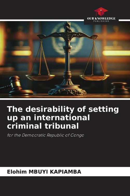 Produktbild: The desirability of setting up an international criminal tribunal
