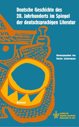 Produktbild: Deutsche Geschichte des 20. Jahrhunderts im Spiegel der deutschsprachigen Literatur