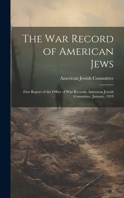 Produktbild: The war Record of American Jews; First Report of the Office of war Records, American Jewish Committee, January, 1919